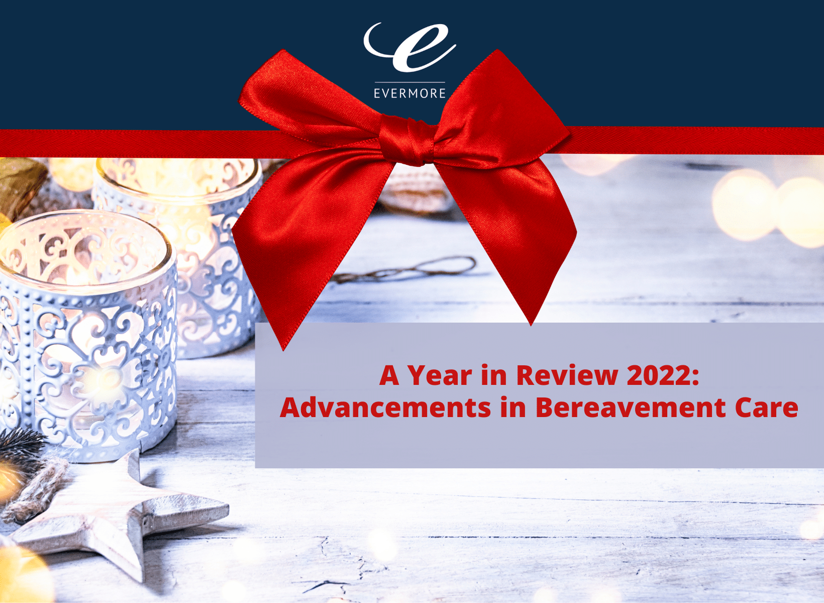 A Year in Review 2022: Advancements in Bereavement Care